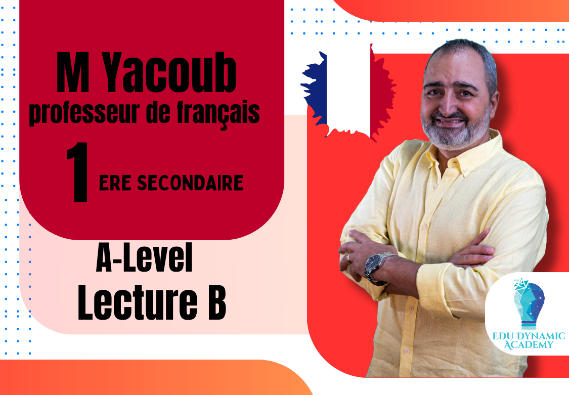 M. Yacoub | 1st Secondary | A-Level : Lecture B